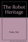 The Robot Heritage