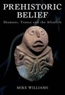 The Prehistoric Belief Shamans Trance and the Afterlife