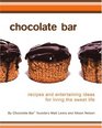 Chocolate Bar Recipes and Entertaining Ideas for Living the Sweet Life