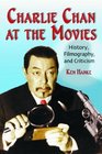Charlie Chan at the Movies: History, Filmography, and Criticism