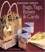 Making Great Bags, Tags, Boxes  Cards