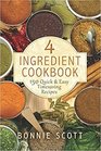 4 Ingredient Cookbook 150 Quick  Easy Timesaving Recipes