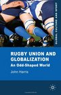 Rugby Union and Globalization An OddShaped World