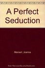 A Perfect Seduction