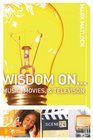 Wisdom On  Music Movies  Television