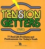 Tension Getters Two: 77 Real-Life Problems and Predicaments for Today's Youth