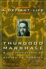 A Defiant Life  Thurgood Marshall and the Persistence of Racism in America
