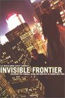 Invisible Frontier Exploring the Tunnels Ruins and Rooftops of Hidden New York