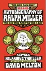 The One and Only Second Autobiography of Ralph Miller The Dog Who Knew He Was a BoyAnother Hilarious Thriller