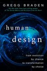Human by Design From Evolution by Chance to Transformation by Choice
