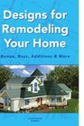 Designs for Remodeling Your Home: Bumps, Bays, Additions & More
