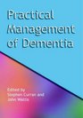 Practical Management of Dementia A Multiprofessional Approach