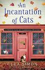 An Incantation of Cats A Witch Cats of Cambridge Mystery