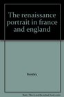 The renaissance portrait in france and england