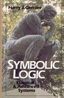 Symbolic Logic Classical and Advanced Systems