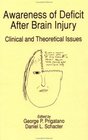 Awareness of Deficit After Brain Injury Clinical and Theoretical Issues