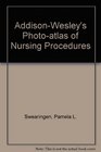 AddisonWesley's Photoatlas of Nursing Procedures