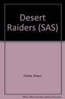 The SAS Series Desert Raiders
