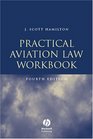 Practical Aviation Law Fourth Edition Workbook