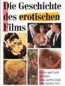 Die Geschichte des erotischen Films Liebe und Lust im Kino Vom zarten Kuss zum harten Sex