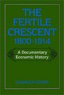 The Fertile Crescent 18001914 A Documentary Economic History