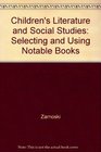 Children's Literature and Social Studies: Selecting and Using Notable Books