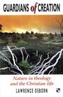 Guardians of Creation Nature in Theology and the Christian Life
