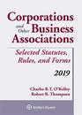 Corporations and Other Business Associations Selected Statutes Rules and Forms 2019