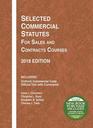 Selected Commercial Statutes for Sales and Contracts Courses 2018 Edition