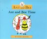 Ant and Bee Time