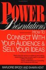 Power Presentations How to Connect with Your Audience and Sell Your Ideas