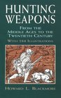 Hunting Weapons From the Middle Ages to the Twentieth Century