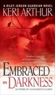 Embraced By Darkness (Riley Jenson, Guardian, Bk 5)