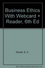Business Ethics With Webcard  Reader 6th Ed