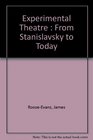 Experimental Theatre  From Stanislavsky to Today