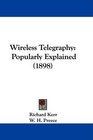 Wireless Telegraphy Popularly Explained