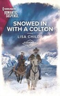 Snowed in With a Colton (Coltons of Colorado, Bk 2) (Harlequin Romantic Suspense, No 2171)