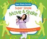 Super Simple Move  Shake Healthy  Fun Activities to Move Your Body Healthy  Fun Activities to Move Your Body