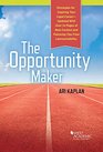The Opportunity Maker Strategies for Inspiring Your Legal Career Through Creative Networking