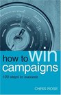 How to Win Campaigns 100 Steps to Success