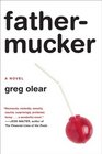 Fathermucker: A Novel