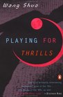 Playing for Thrills