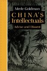 Chinas Intellectuals  Advise and Dissent