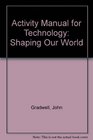 Activity Manual for Technology Shaping Our World
