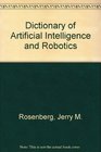 Dictionary of Artificial Intelligence and Robotics