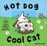 Hot Dog, Cool Cat:A Crazy Criss Cross Book of Opposites