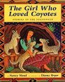 The Girl Who Loved Coyotes Stories of the Southwest