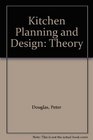 Kitchen Planning and Design Theory