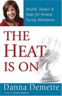The Heat Is On Health Humor  Hope For Women Facing Menopause