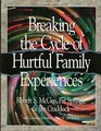 Breaking the cycle of hurtful family experiences